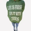 Life Is Fresh Live It With Jesus Hoodie Green